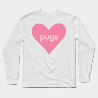 Pugs Heart Long Sleeve T-Shirt